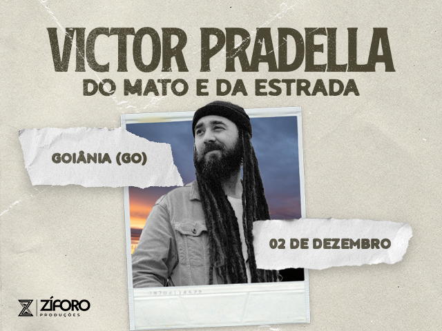 02/12 - VICTOR PRADELLA (DO MATO E DA ESTRADA) - GOIÂNIA/GO